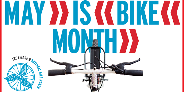 Cycle safe in May, National Bike Month - May Is Bike Month 600 SliDe